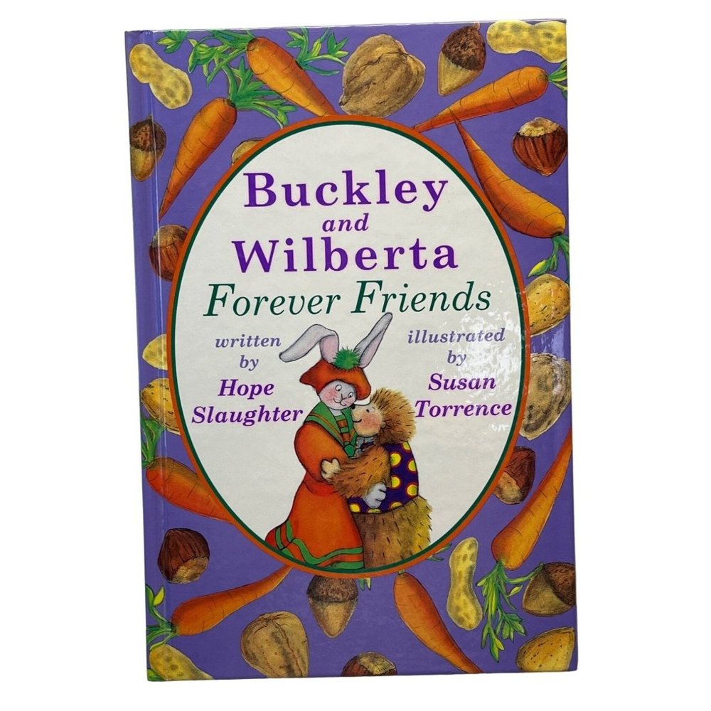 Buckley and Wilberta Forever Friends Hope Slaughter Illustrated Childrens Book